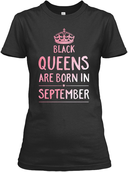 Black Queens Are Born In September Black T-Shirt Front