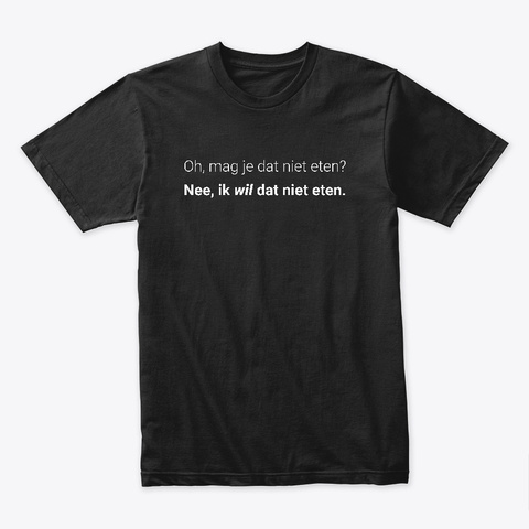Vegan T Shirt |Oh, Mag Je Dat Niet Eten? Black T-Shirt Front