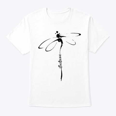 Dragonfly Belive Love Art Shirt White T-Shirt Front