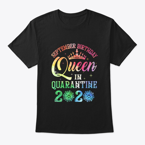 September Birthday Queen In Quarantine Black T-Shirt Front