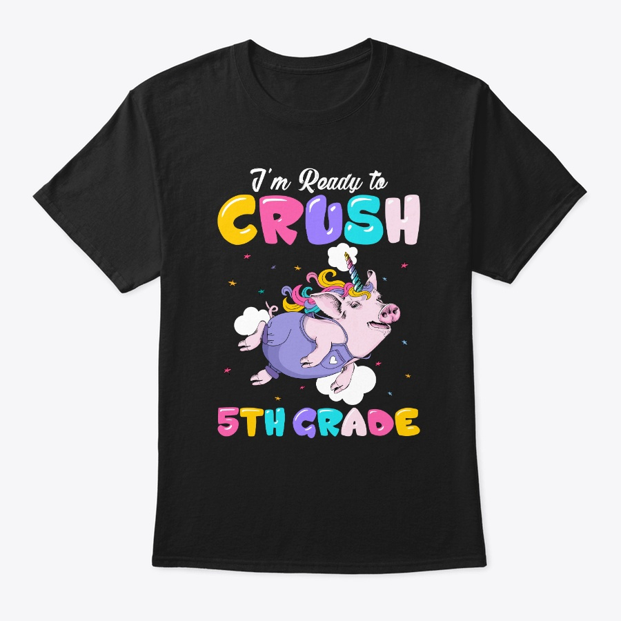 I Am Ready To Crush 5th Grade Tshirt Unisex Tshirt