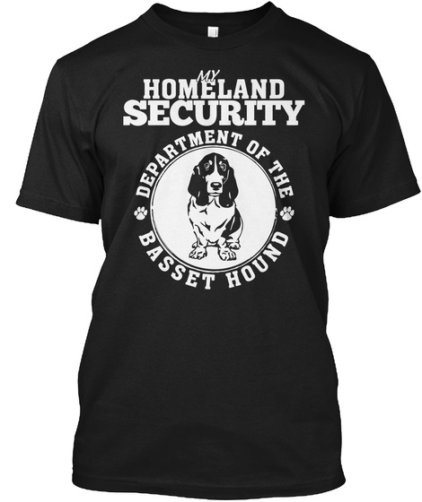 My Homeland Security Department Of The Basset Hound  Black T-Shirt Front