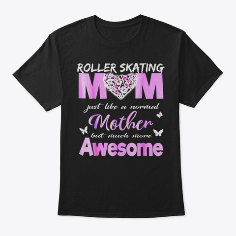 Cute Roller Skating Mom Shirt Awesome Mo Black Camiseta Front