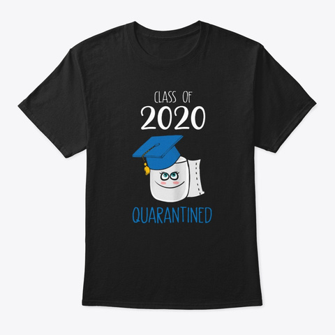 Class Of 2020 Graduating Class Quarantin Black T-Shirt Front
