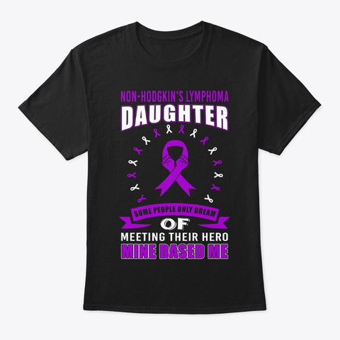 Non Hodgkin's Lymphoma Daughter Hero Black Camiseta Front