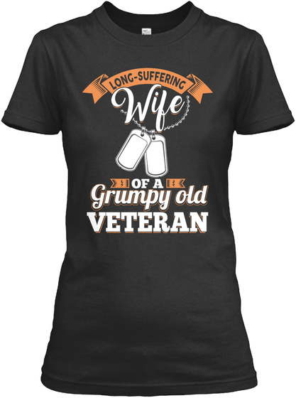 Long Suffering Wife Of A Grumpy Old Veteran Black Kaos Front