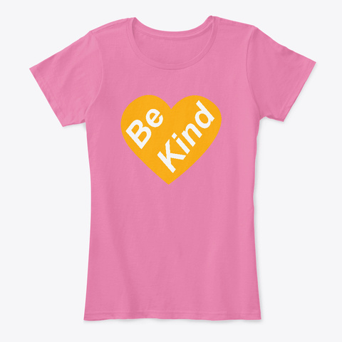 Be Kind  Clothes True Pink T-Shirt Front