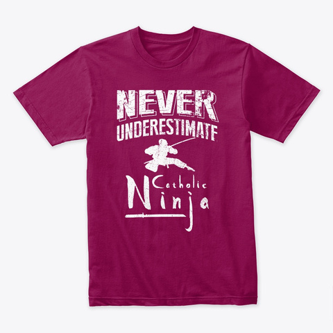 Never Underestimate Catholic Ninja 2019 Cardinal T-Shirt Front
