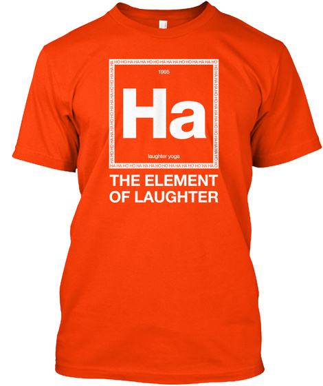 Ha The Element Of Laughter Orange T-Shirt Front
