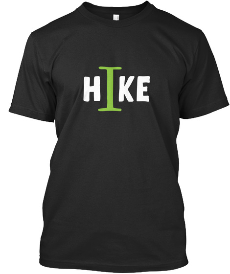 "I Hike" Tee Black T-Shirt Front