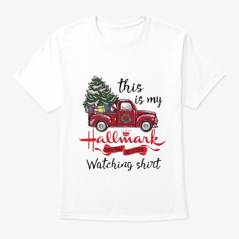 This Is Hallmark Christmas Movies Shirt White T-Shirt Front