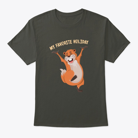 My Favorite Holiday Groundhog Day Smoke Gray T-Shirt Front