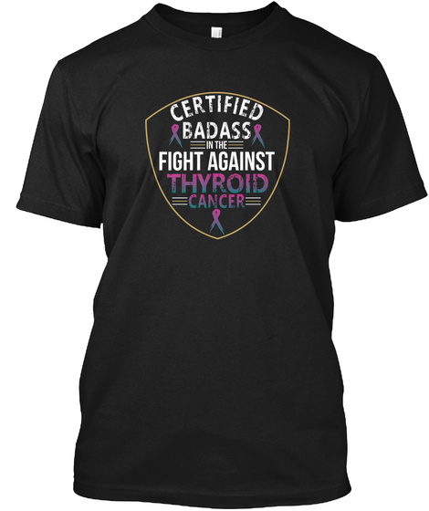 Certified Badass Thyroid Cancer T Shirt