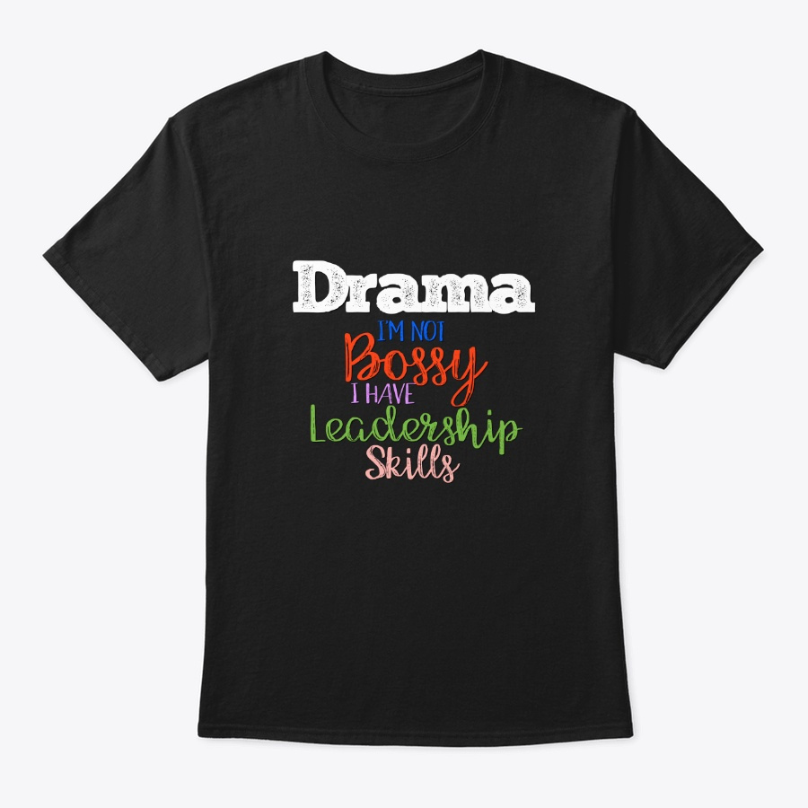 [Theatre] Drama - Im Not Bossy Unisex Tshirt