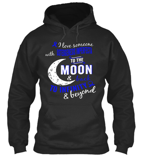 I Love Someone With Osteogenesis Imperfecta To The Moon And Back To Infinity & Beyond  Jet Black T-Shirt Front