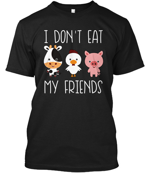 I Don't Eat My Friends Black T-Shirt Front