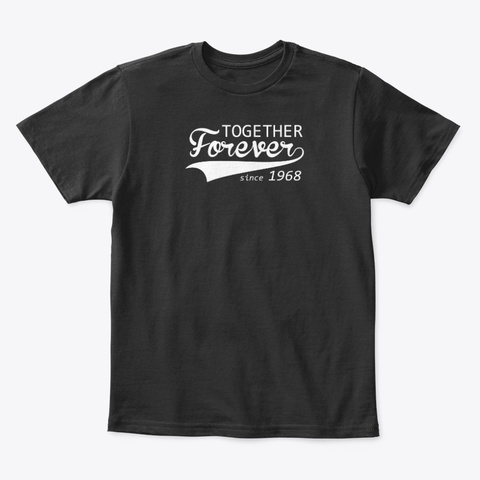 Together Forever Since 1968 Cute 51st Black T-Shirt Front