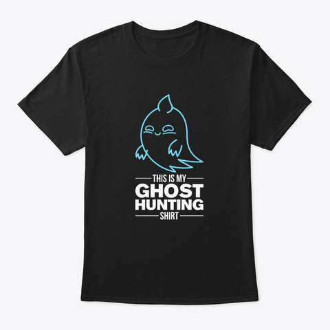 This Is My Ghost Hunting Shirt Black T-Shirt Front