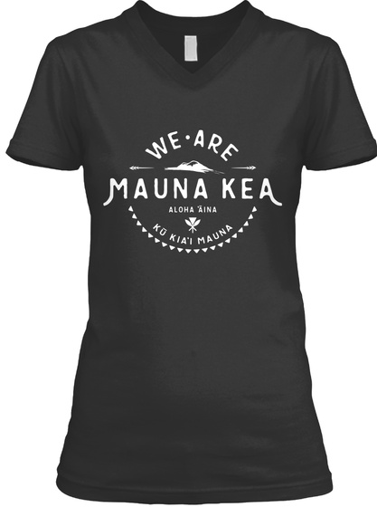 We Are Mauna Kea Aloha Aina Ko Kia'i Mauna Black T-Shirt Front