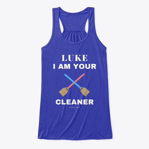 Luke, I Am Your Cleaner True Royal T-Shirt Front