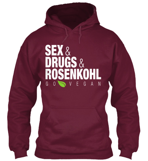 Sex & Drugs & Rosenkohl Go Vegan Burgundy T-Shirt Front