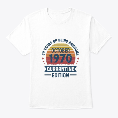 50 Years Being Awesome October 1970 White T-Shirt Front