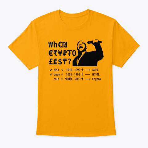 When Crypto? Gold T-Shirt Front