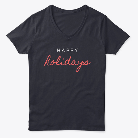 Happy Holidays Unique Christmas Gift Navy T-Shirt Front