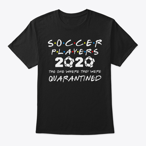 Soccer Players 2020 Quarantine The One W Black T-Shirt Front