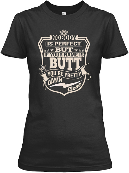 Nobody Perfect Butt Thing Shirts Black T-Shirt Front