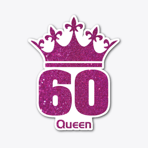 60 Year Queen Die Cut Sticker Standard T-Shirt Front