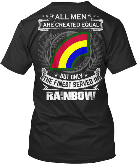 All Men Are Created Equal But Only The Finest Served In Rainbow  Black T-Shirt Back
