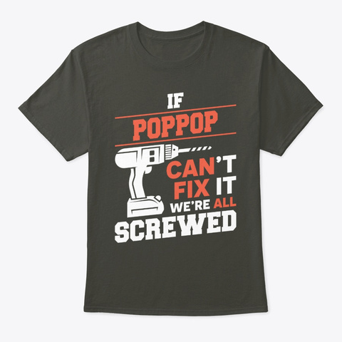 X Mas Gifts If Poppop Can't Fix Tee Smoke Gray T-Shirt Front