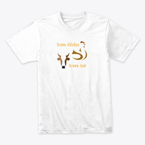 Brown Chicken Brown Cow White T-Shirt Front