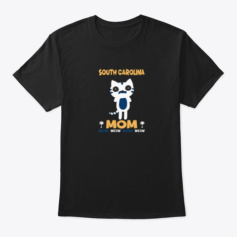 South Carolina State Cat Mom Meow Black T-Shirt Front