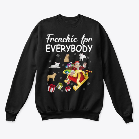 Frenchie Dog  For Everybody Christmas Black T-Shirt Front
