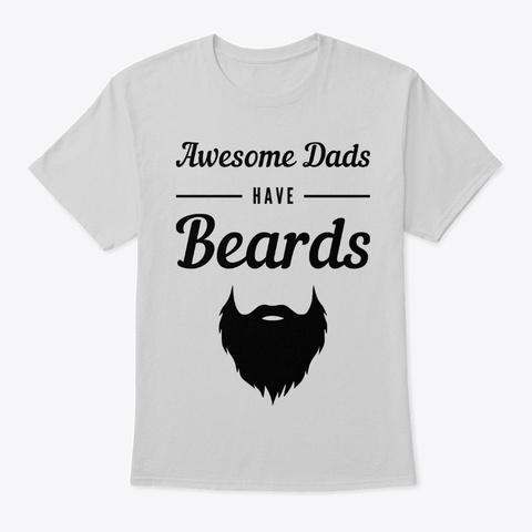 Awesome Dads Have Beards Light Steel T-Shirt Front