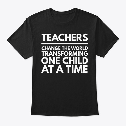 Teachers Change The World Black T-Shirt Front