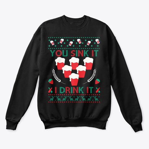 Unisex Ugly Christmas Sweater You Sink It You Drink It