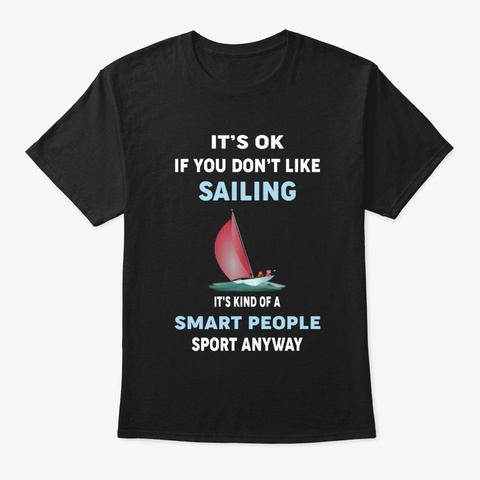 It's Ok Sailing T Shirts Black T-Shirt Front