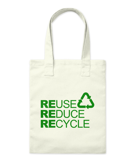 Reuse Reduce Recycle Natural T-Shirt Front