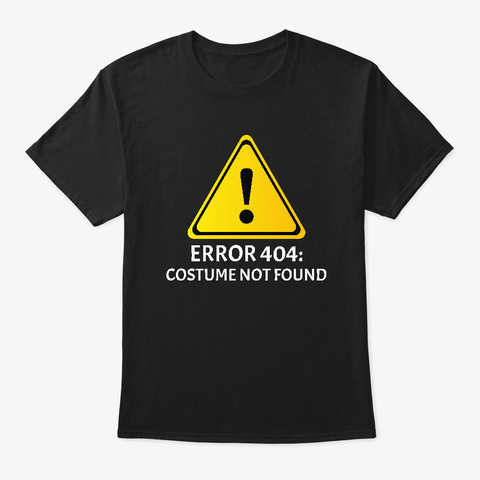 Error 404 Costume Not Found Halloween Black T-Shirt Front