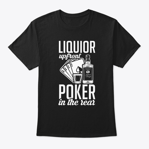Poker Poker Card Game Whiskey Alcohol Ca Black T-Shirt Front