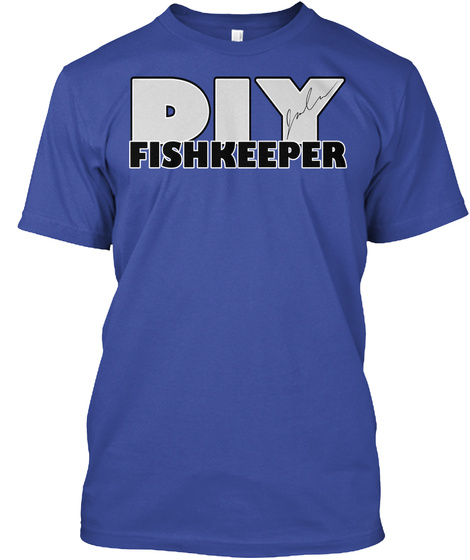 Limited Edition Diy Fishkeeper Shirts