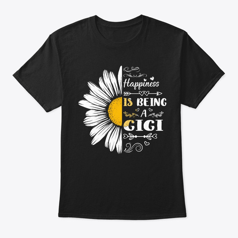 Happiness Is Being A Gigi Tshirt Black T-Shirt Front