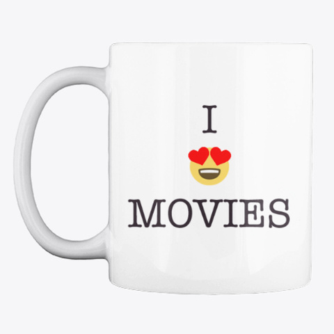 I Love Movies White T-Shirt Front