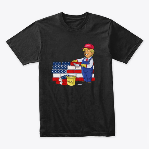Trump Building The Wall   Usa Edition  Black T-Shirt Front