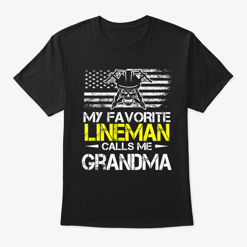 My Favorite Lineman Calls Me Grandma Black T-Shirt Front