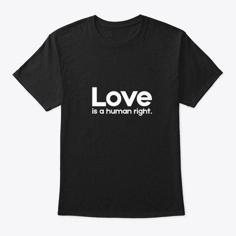 Gay Lesbian Pride Love Is Human Right Black Kaos Front