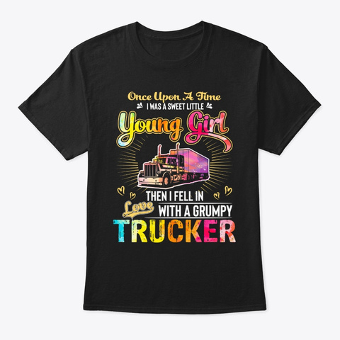 Trucker's Wife I Was A Sweet Little Youn Black Kaos Front